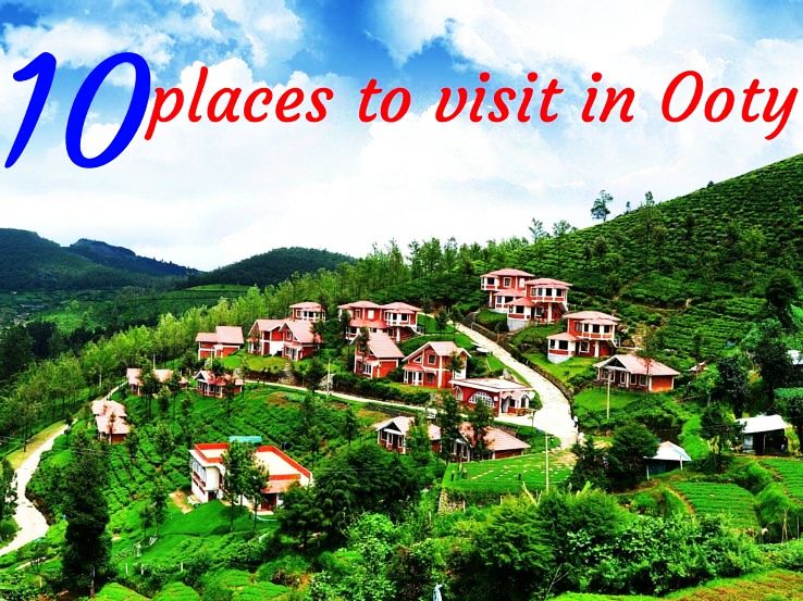 10 places to visit in Ooty