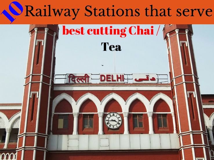 10 Railway Stations that serve best cutting Chai / Tea