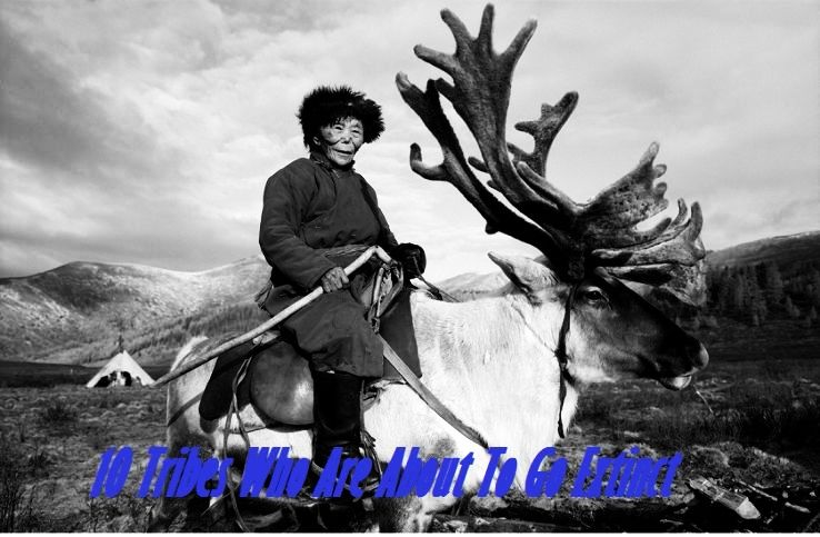 10 Tribes Who Are About To Go Extinct