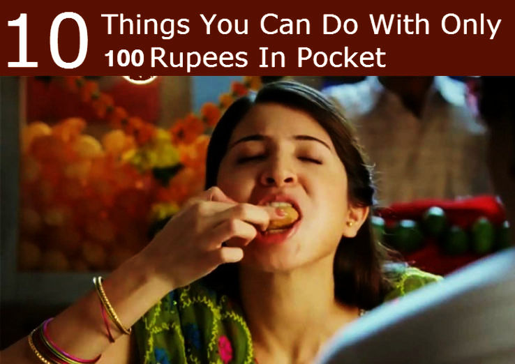 Top 10 Things You Can Do With Only 100 Rupees In Pocket