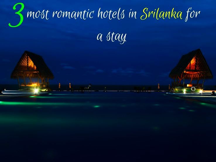 3 most romantic hotels in Sri lanka for a stay