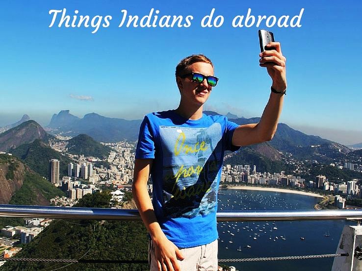Funny Things Indians do Abroad