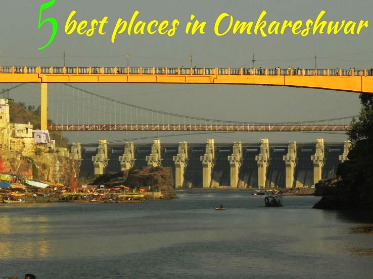 5 best places in Omkareshwar