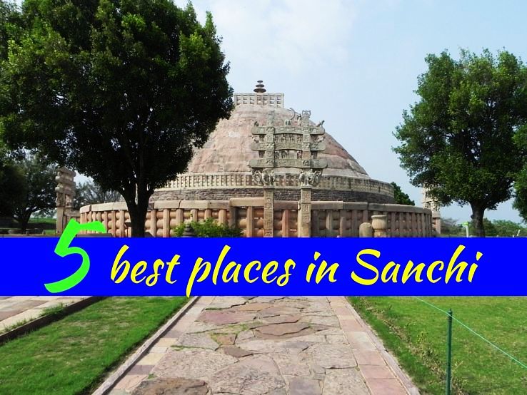 5 best places in Sanchi  