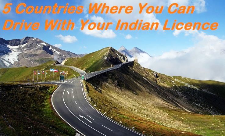 5 Countries Where You Can Drive With Your Indian Licence