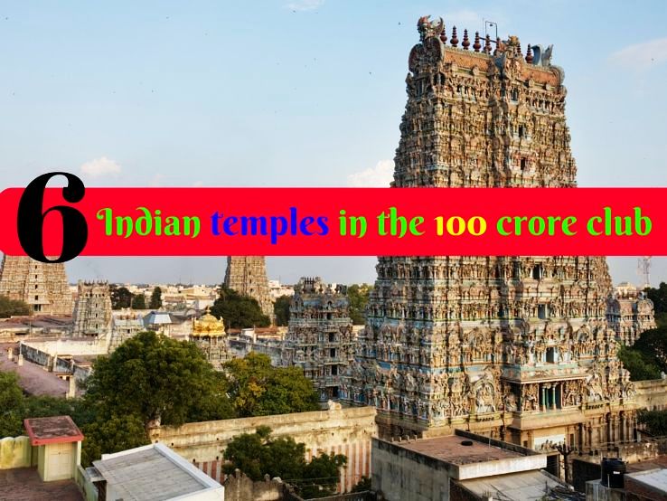 6 Indian Temples in The 100 Crore Club