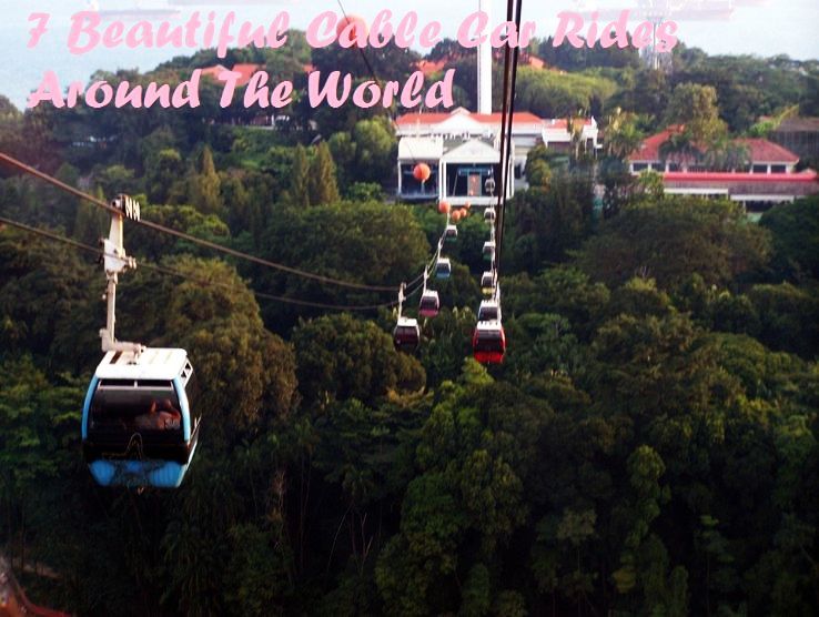 7 Beautiful Cable Car Rides Around The World