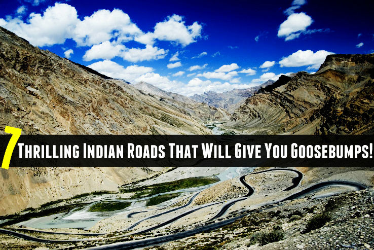 7 Thrilling Indian Roads That Will Give You Goosebumps!