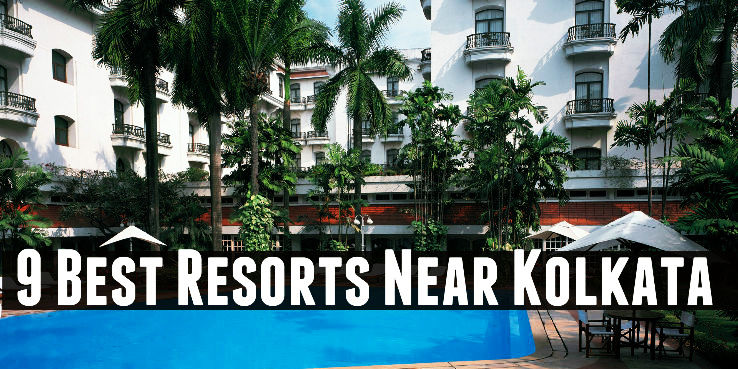 9 Best Resorts Near Kolkata