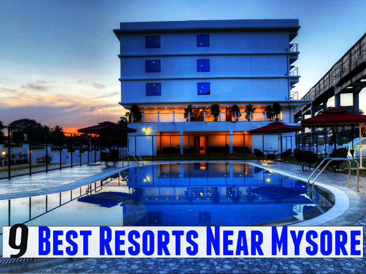 9 Best Resorts Near Mysore