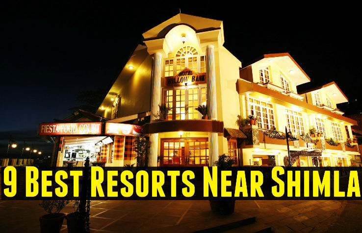 9 Best Resorts Near Shimla