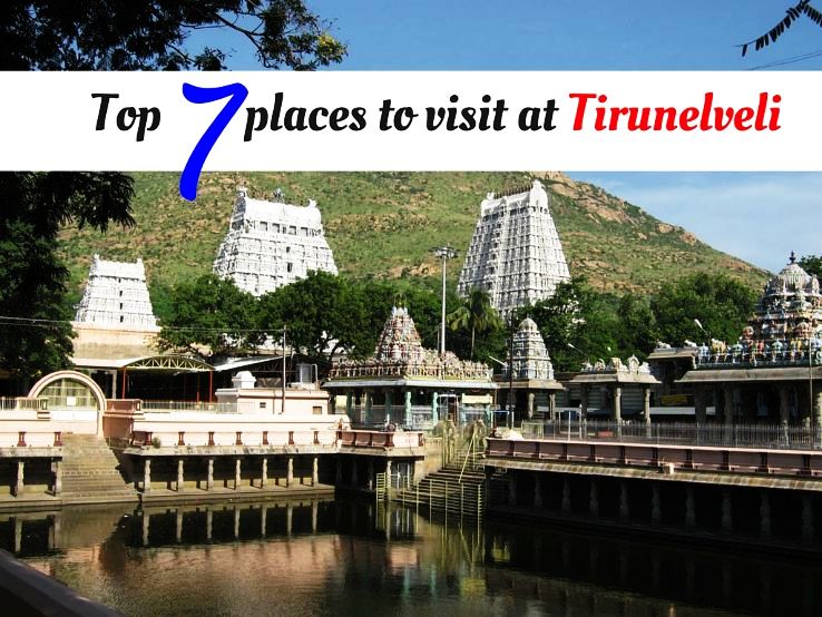 Top 7 places to visit at Tirunelveli - Hello Travel Buzz