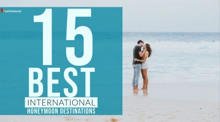 Top 15 Lovey Dovey International Honeymoon Destinations for Newlyweds