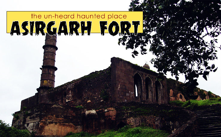 Asirgarh Fort Haunted Story