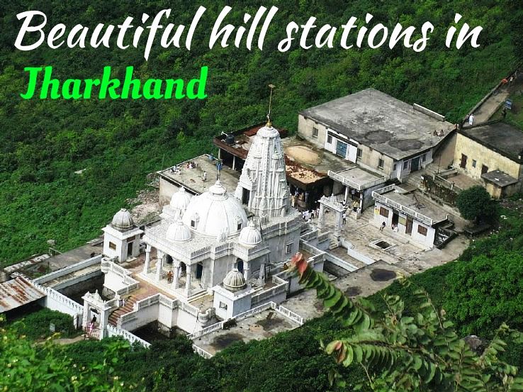 Beautiful hill stations in Jharkhand