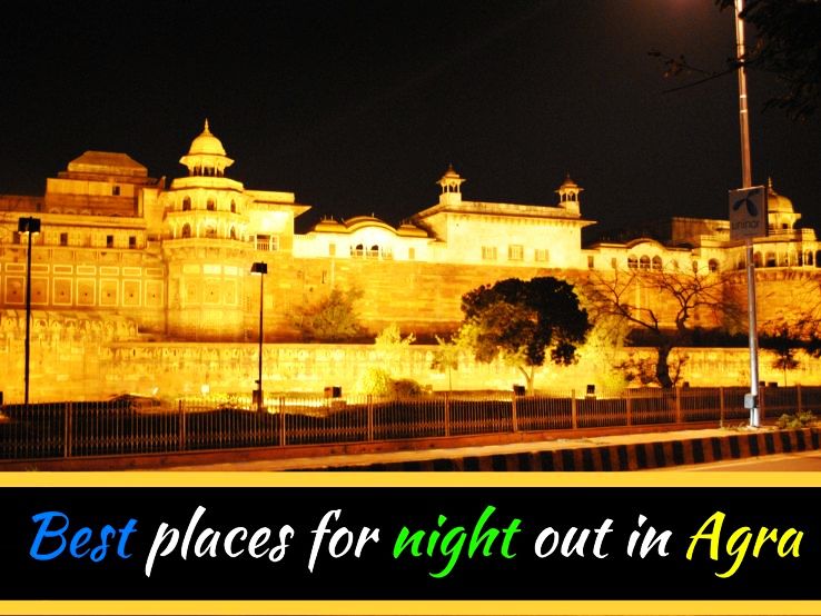 Best places for night out in Agra