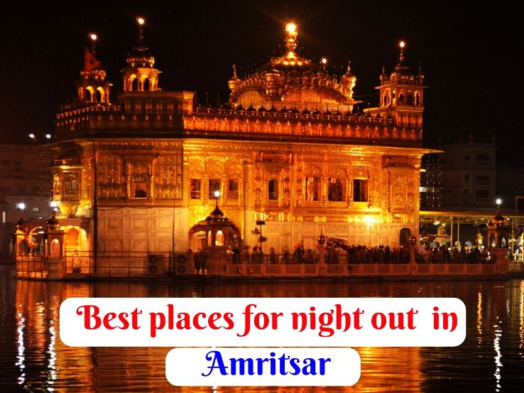 Best places for night out  in Amritsar