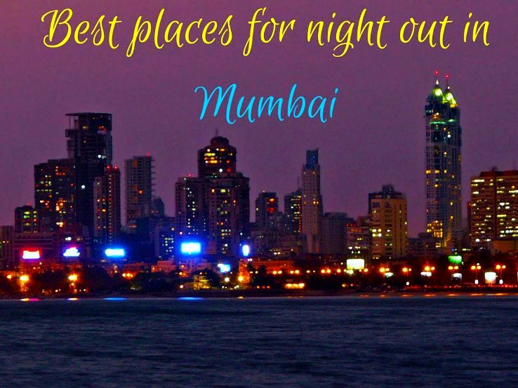 Best places for night out in Mumbai