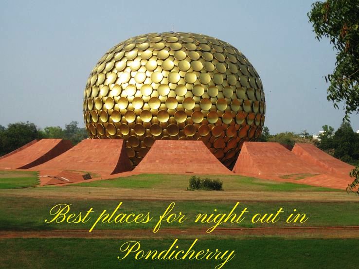Best places for night out in Pondicherry