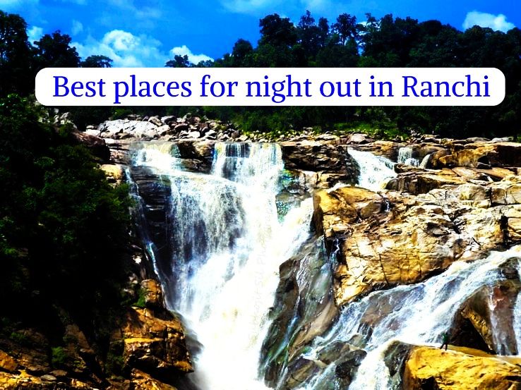 Best places for night out in Ranchi