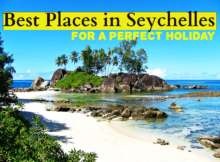 Best Places in Seychelles for a Perfect Holiday