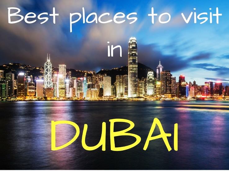 Best places to visit in Dubai - Hello Travel Buzz