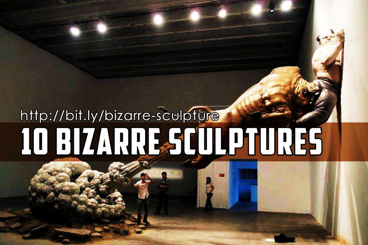 10 Bizarre Sculptures Across The World