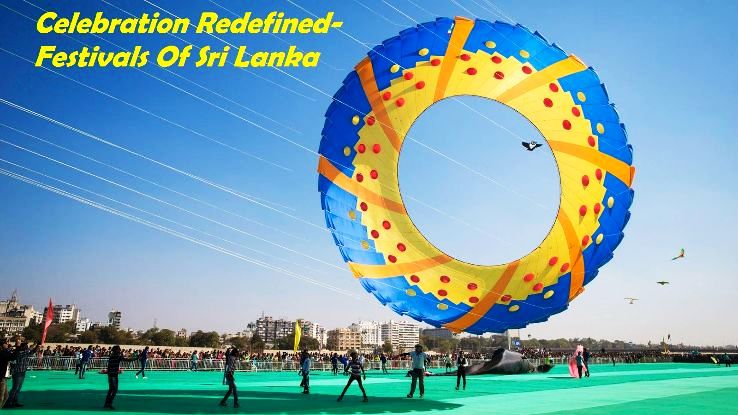Celebration Redefined- Festivals Of Sri Lanka
