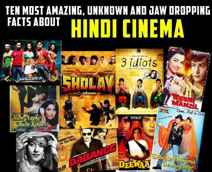 Ten Most Amazing, Unknown and Jaw Dropping Facts About Hindi Cinemas