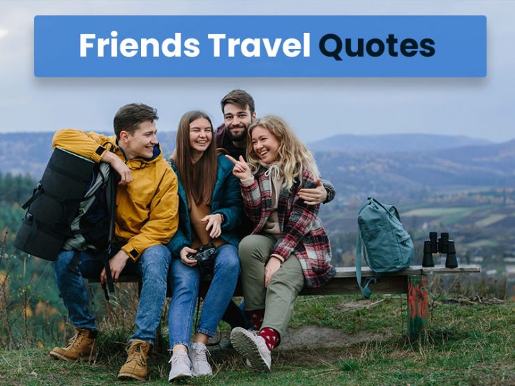 Friends Travel Quotes