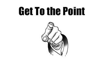 Stick to the point