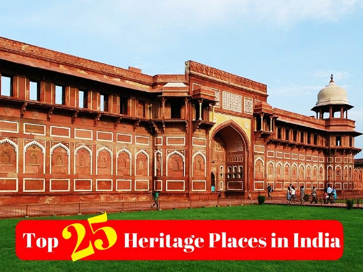 Top 25 Heritage Places in India