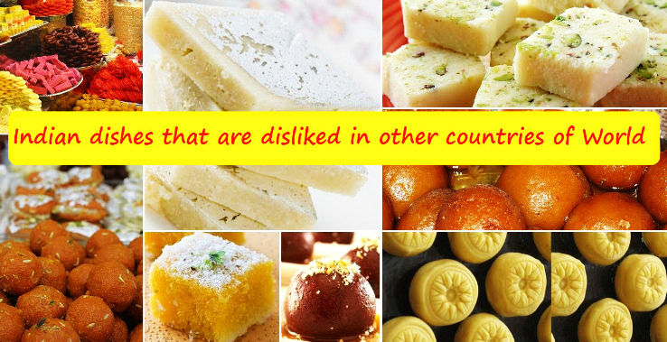 Indian dishes that are disliked in other countries of World