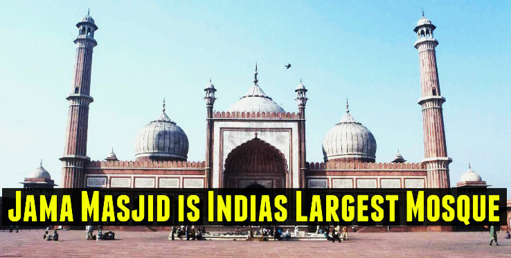 Jama Masjid is Indias Largest Mosque