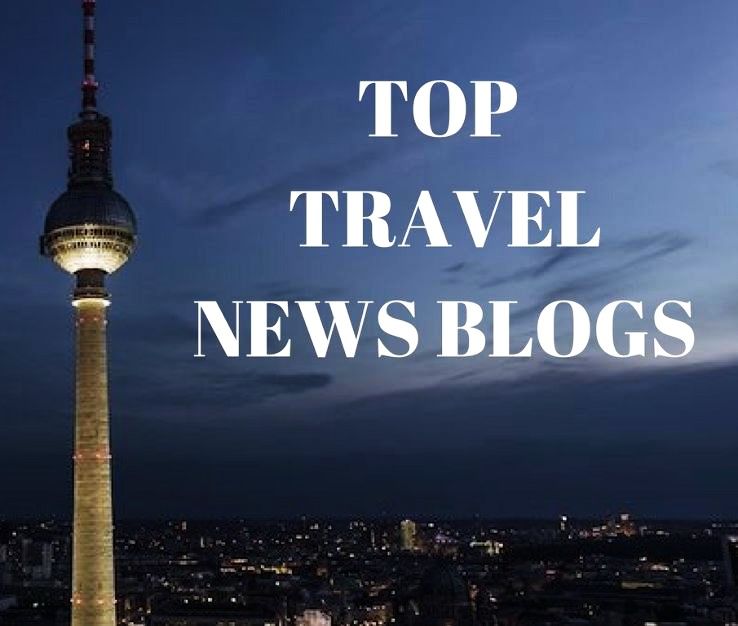 TOP TRAVEL NEWS BLOGS 2019 Hello Travel Buzz
