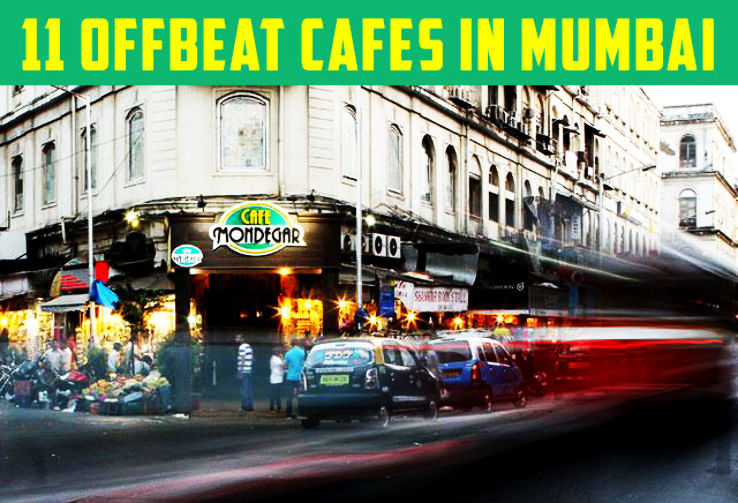 11 Offbeat Cafes or Kitchens You Should Certainly Visit In Mumbai