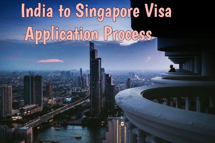 India to Singapore visa application process