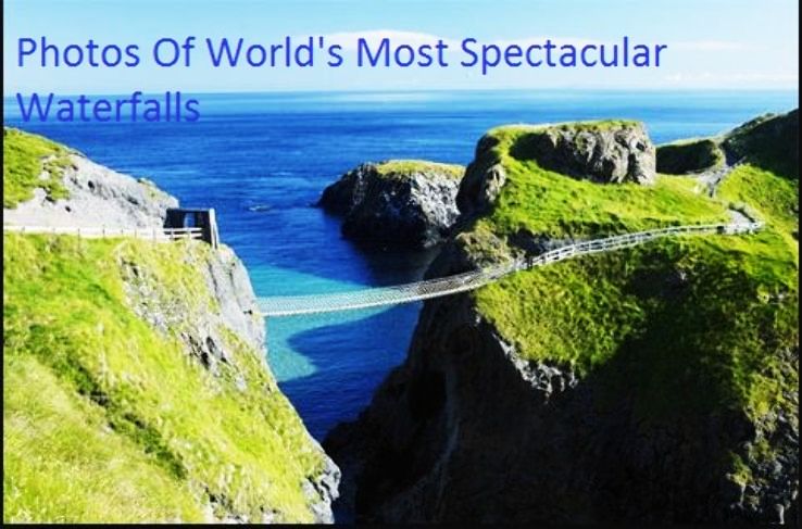 Photos Of World's Most Spectacular Waterfalls
