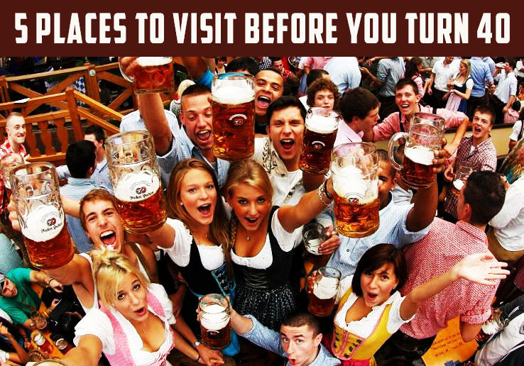 5 Places to See Before You Turn 40