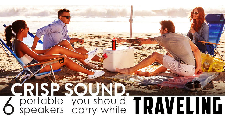 Top 6 Bluetooth speakers which are affordable, easy to carry & fills music to ears while traveling