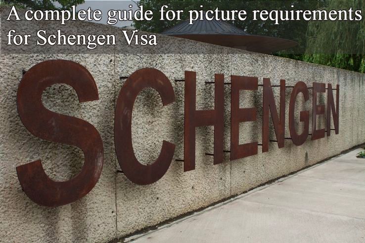 A complete guide for picture requirements for Schengen Visa