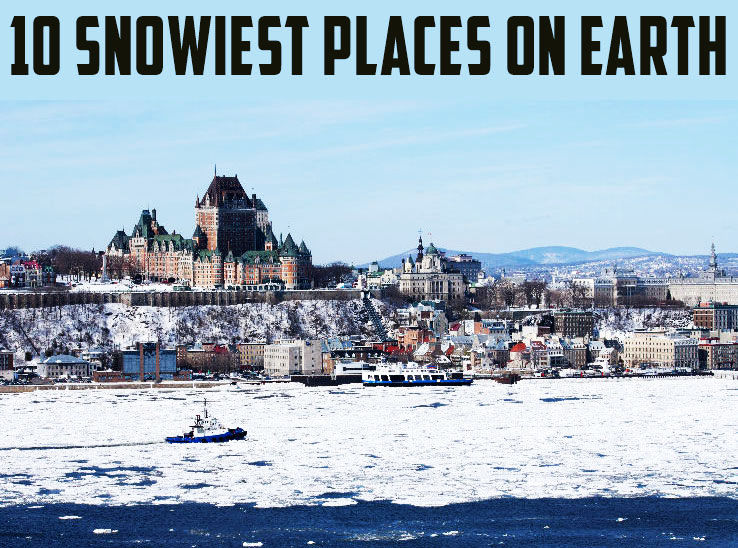 10 Snowiest Places On Earth