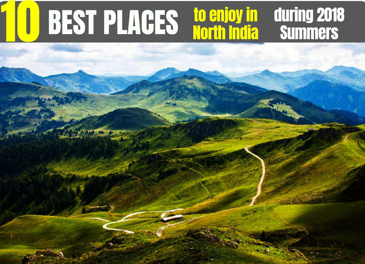 Top 10 Tourist Places in North India you will Enjoy During Summer