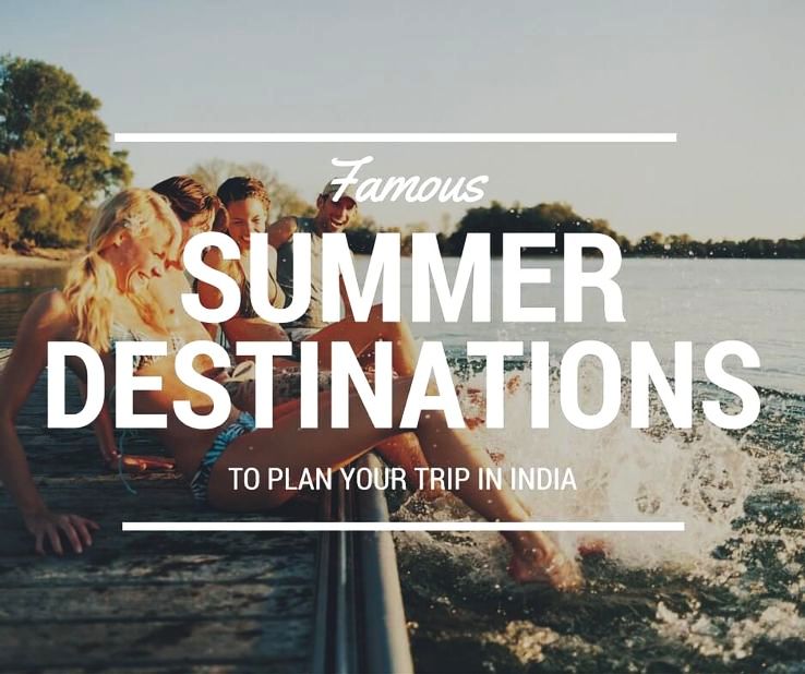 Famous Summer Destinations In India