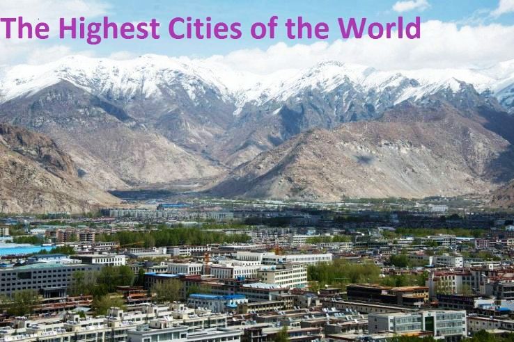 The Highest Cities Of The World
