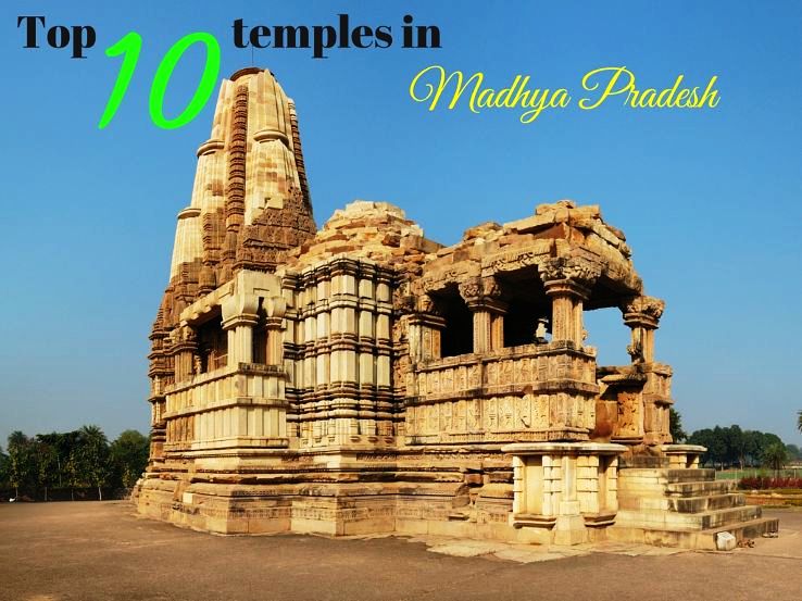 Top 10 temples in Madhya Pradesh