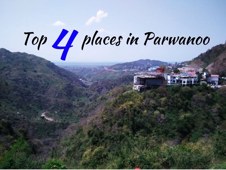 Top 4 places in Parwanoo