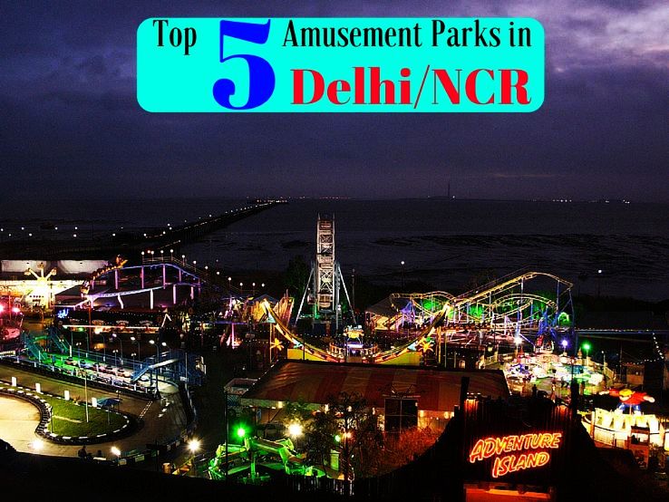 Top 5 Amusement Parks in Delhi/NCR