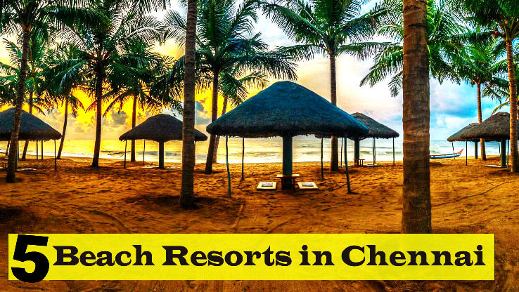 Top 5 Beach Resorts in Chennai