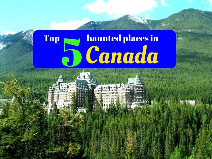 Top 5 haunted places in Canada 